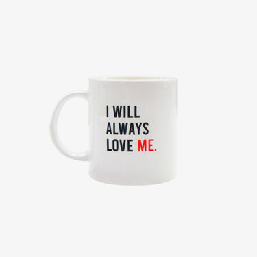 Motivational quote ceramic coffee mug with the phrase I will always love me