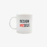 Motivational quote ceramic coffee mug featuring the phrase 'Design Me Self' for inspiring mornings
